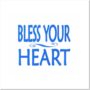 Bless Your Heart Posters and Art